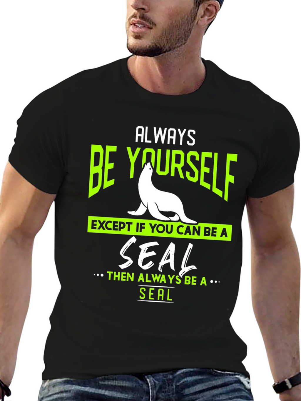 Always Be Yourself Seal T-Shirt