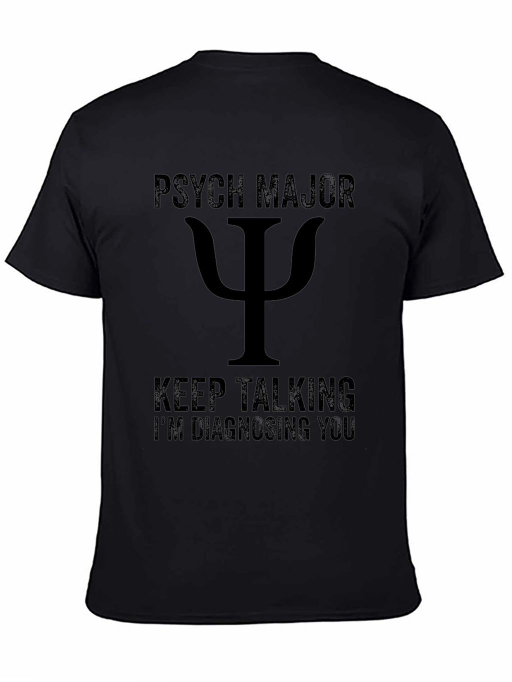 Psych Major T-Shirt - Keep Talking Im Diagnosing
