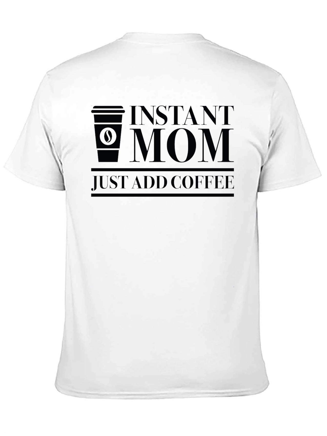 Instant Mom Coffee T-Shirt