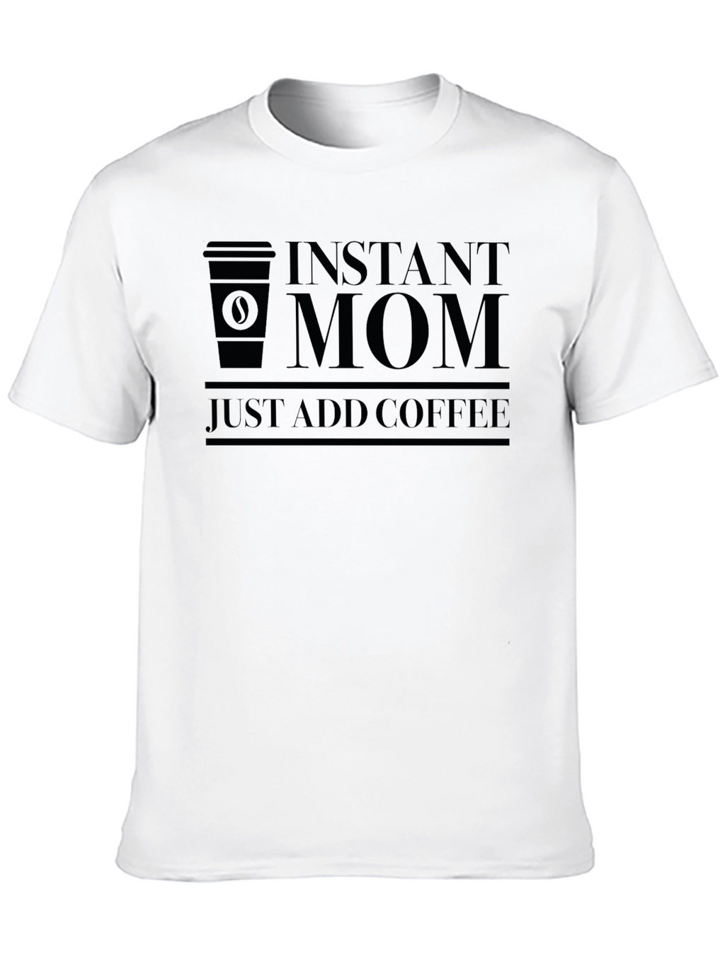 Instant Mom Coffee T-Shirt