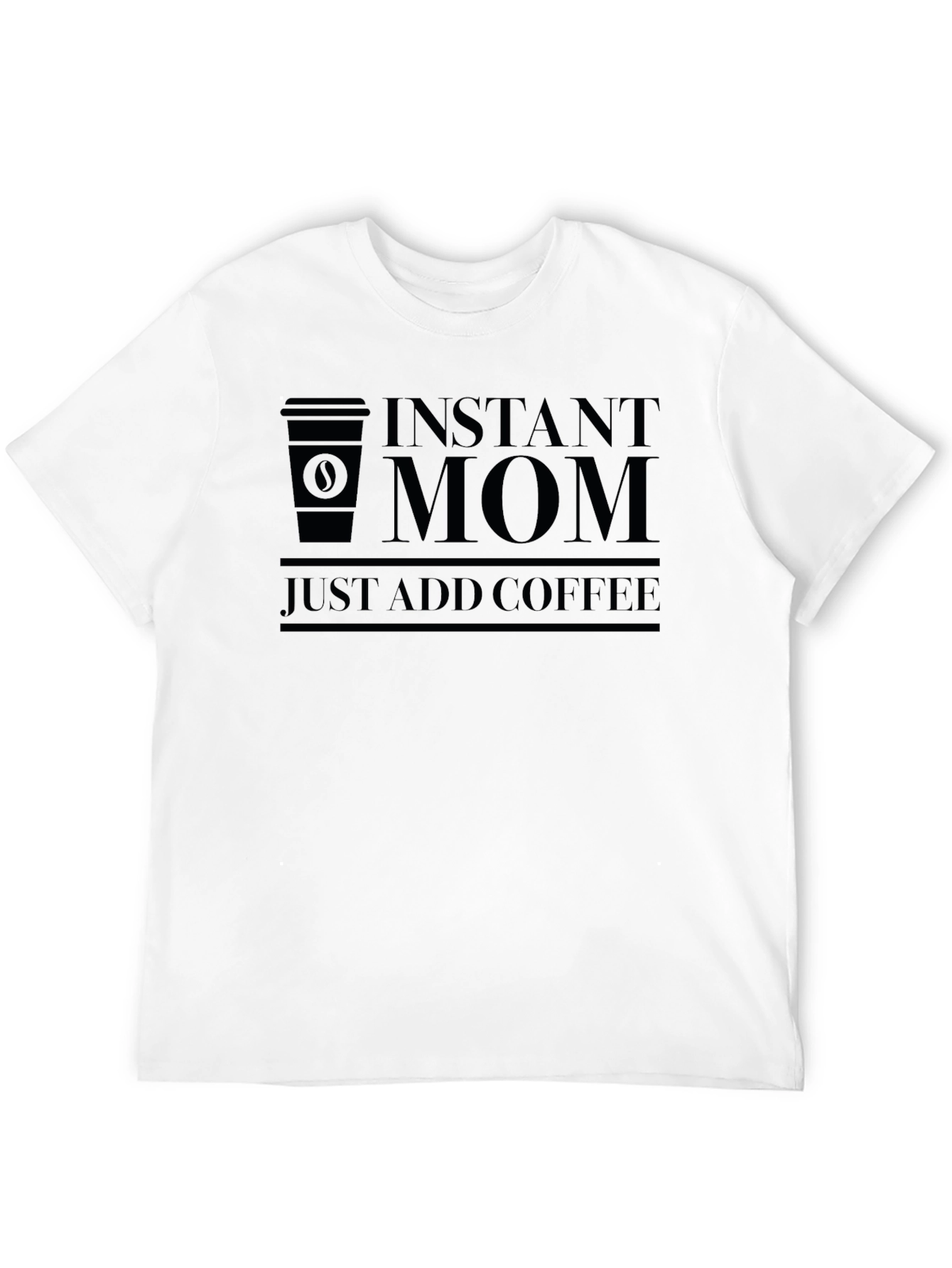 Instant Mom Coffee T-Shirt