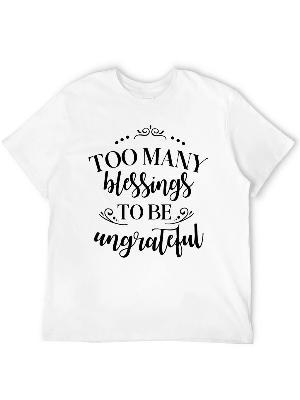 Too Many Blessings T-Shirt
