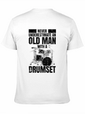 Old Man Drumset T-Shirt - Never Underestimate!