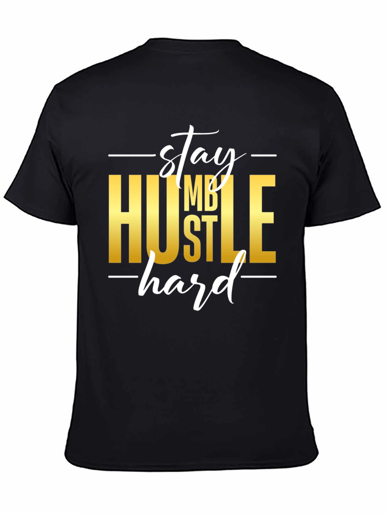 Stay Humble Hustle Hard Graphic T-Shirt