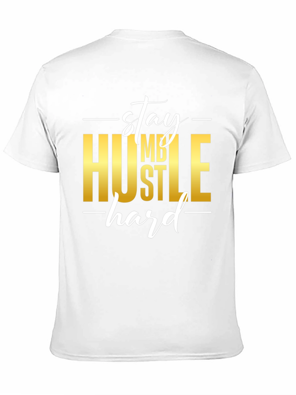 Stay Humble Hustle Hard Graphic T-Shirt