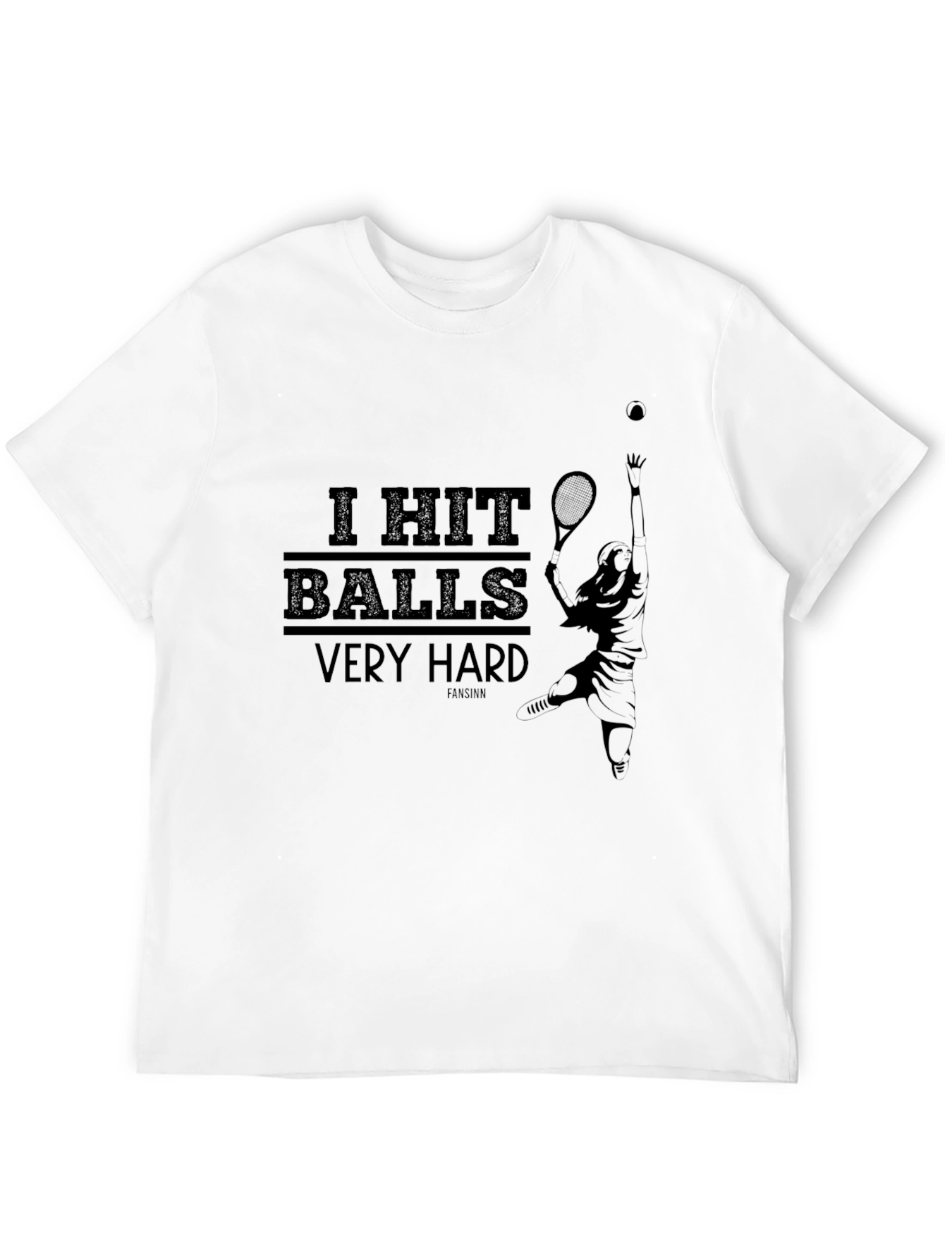 I Hit Balls Very Hard Tennis T-Shirt