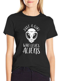 Just A Girl Who Loves Aliens T-Shirt