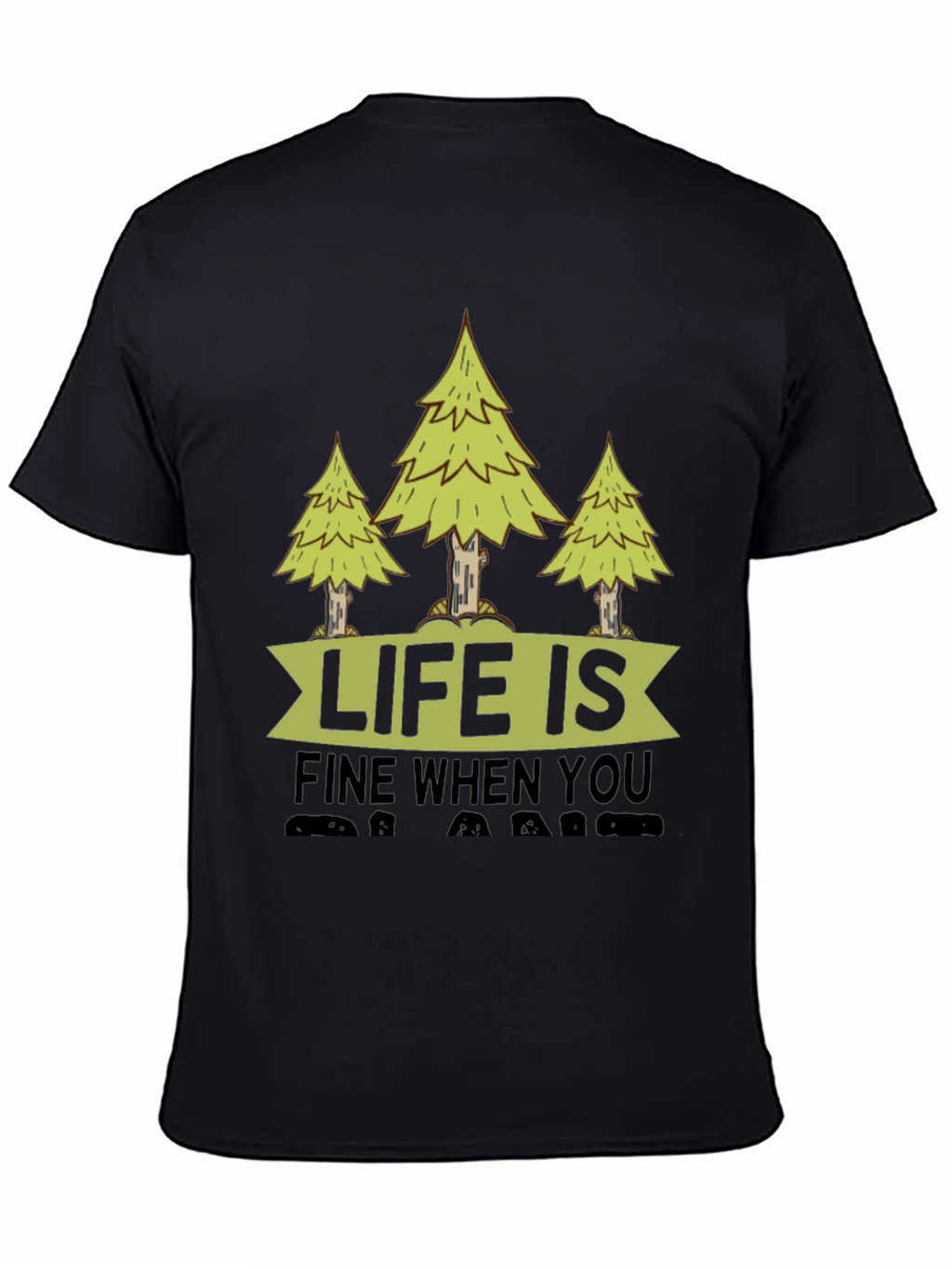 Life is Fine When You Camp T-Shirt