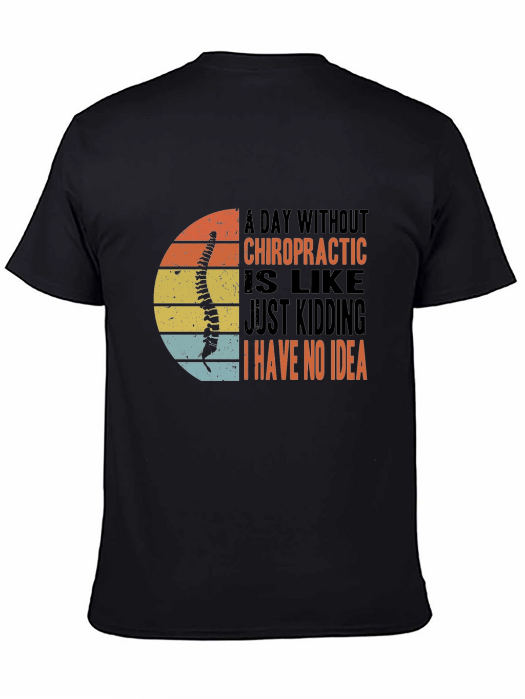Chiropractic T-Shirt - A Day Without Chiropractic