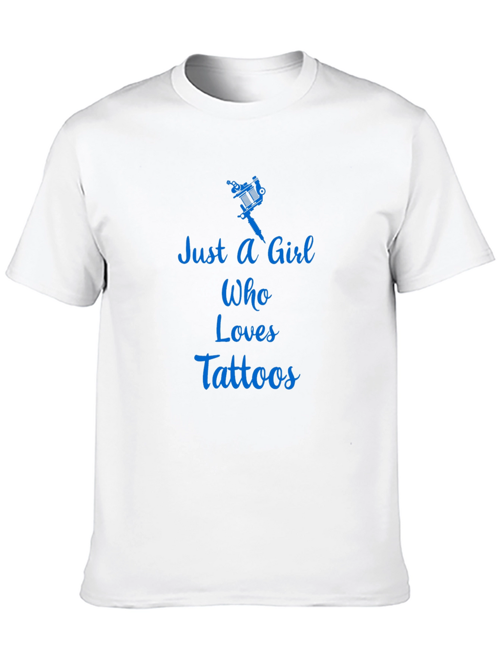 Just A Girl Who Loves Tattoos T-Shirt