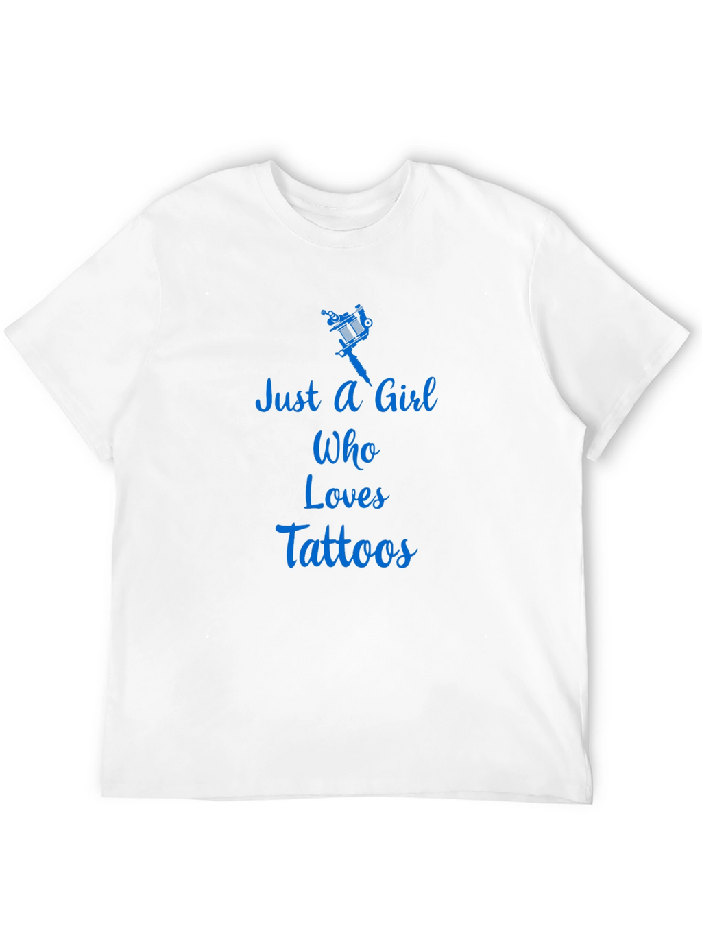 Just A Girl Who Loves Tattoos T-Shirt