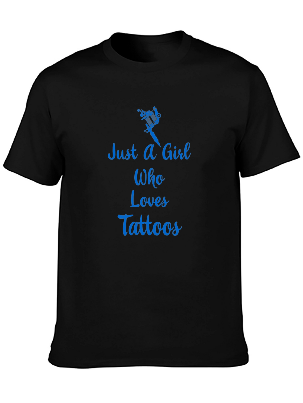Just A Girl Who Loves Tattoos T-Shirt