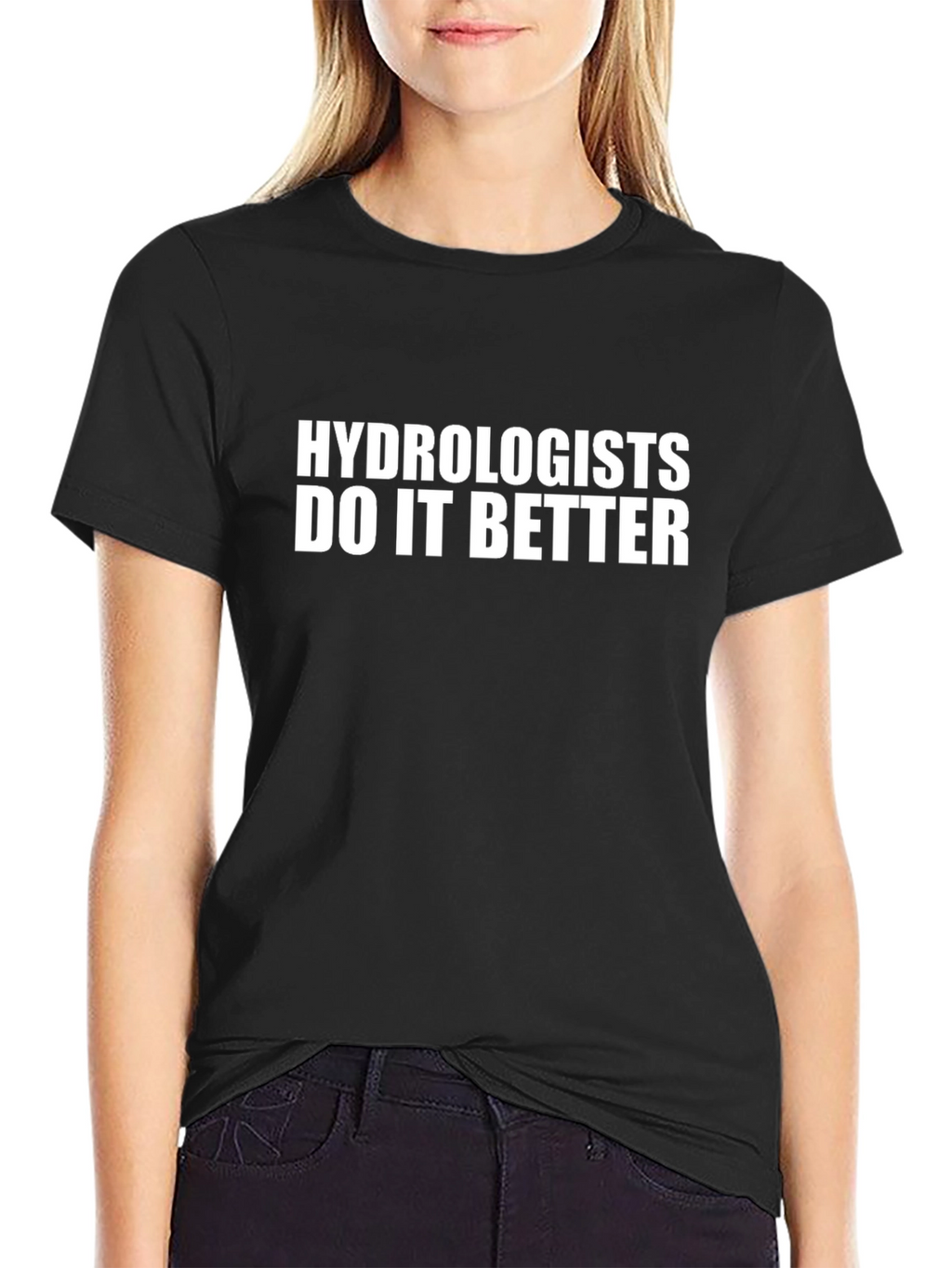 Hydrologists Do It Better Black T-Shirt
