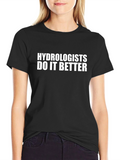 Hydrologists Do It Better Black T-Shirt